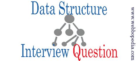 Advanced Data Structure Interview Questions and Answers- webbopedia