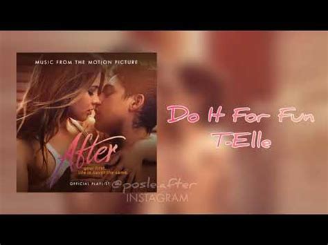 AFTER MOVIE SOUNDTRACK | Do It For Fun - T-Elle - YouTube