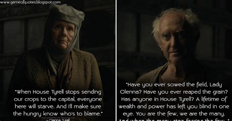 Game of Thrones Quotes: Olenna Tyrell: When House Tyrell stops sending our crops to the capital ...