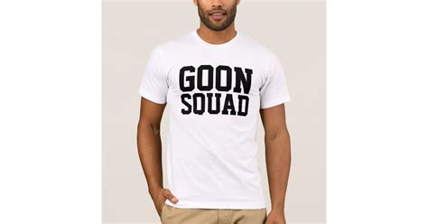 Goon Squad T-Shirt | Zazzle