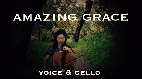 Amazing Grace (cello and voice) - YouTube
