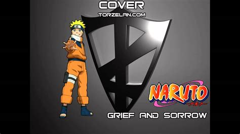 Naruto - Grief and Sorrow 】 【 Cover 】 - YouTube