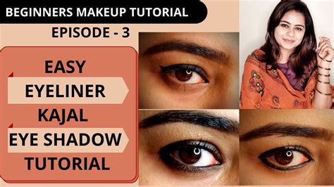 Beginners Makeup Tutorial Ep3: Easy Eyeliner/ Kajal/ Eye Shadow ...