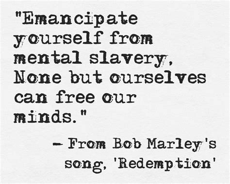 Lyrics from Bob Marley's song, 'Redemption' | http://www.humancondition ...