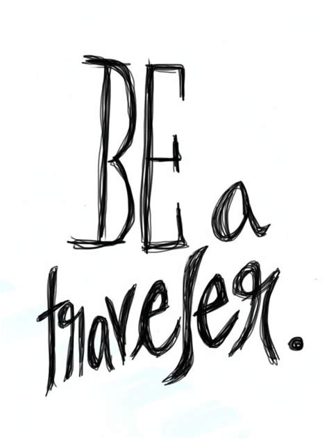 Be a traveler doodle | Words, Travel quotes, Travel