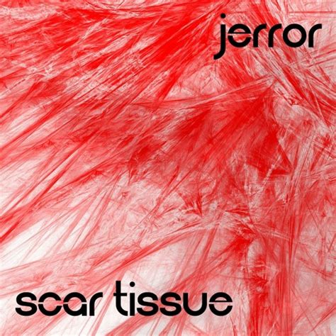 Stream Jerror | Listen to Scar Tissue - ALBUM OUT 3/7 playlist online ...