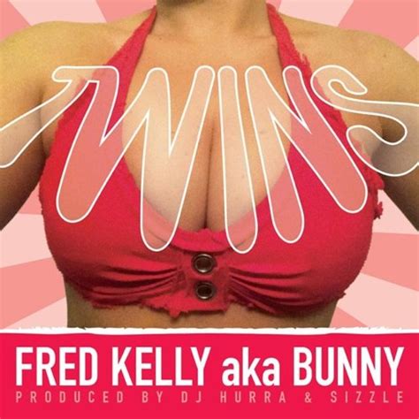 Stream Fred Kelly aka Bunny - Twins (Prod. DJ Hurricane & Sizzle) by The Hurra | Listen online ...