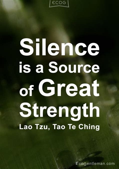 Silence is a Source of Great Strength - Lao Tzu Tao Te Ching | Zen ...