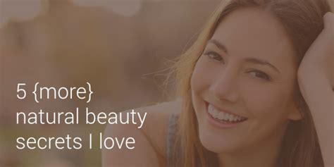 5 {More} Natural Beauty Secrets I Love – Life Love and God