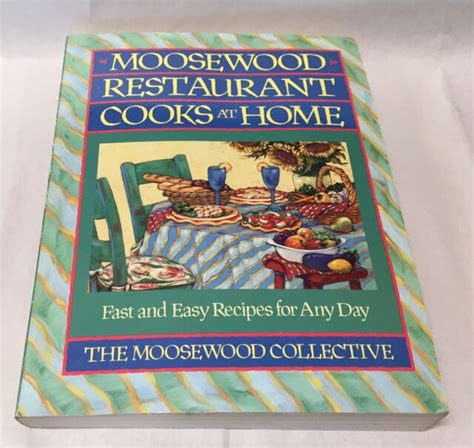 Moosewood Restaurant Cooks at Home : Fast & Easy Recipes for Any Day ...