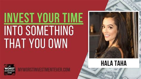 Ep286: Hala Taha – Invest Your Time Into Something That You Own - My Worst Investment Ever