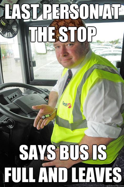 Scumbag Bus driver memes | quickmeme