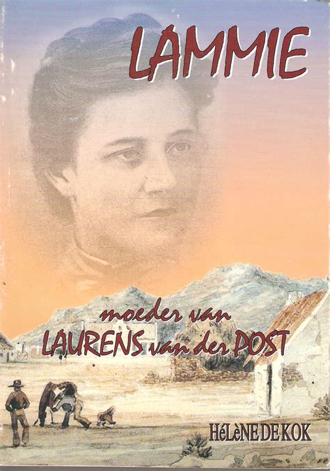 Lammie - Moeder van Laurens van der Post by Helene de Kok: Near Fine Soft cover (2003) 1st ...