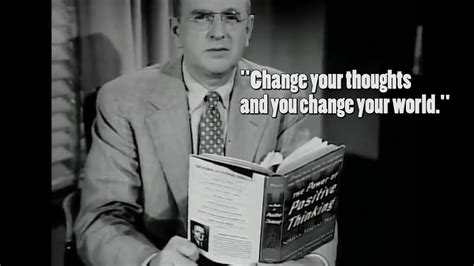 DR NORMAN VINCENT PEALE Positive thinkers always get a positive result ...