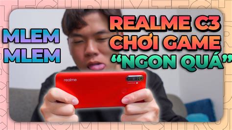 Đánh giá khả năng chơi game Realme C3:điện thoại chơi game tốt nhất tầm ...