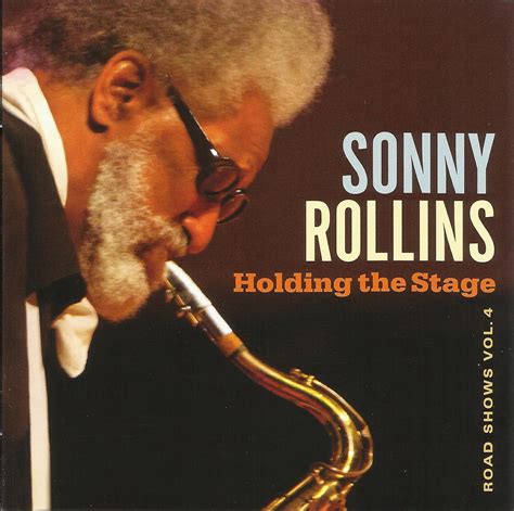 shanleyonmusic: CD Review: Sonny Rollins - Holding the Stage: Road Shows Vol. 4