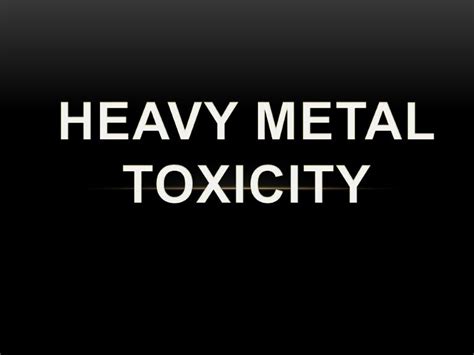 Toxicity of Heavy Metals