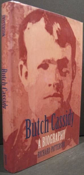 Butch Cassidy, A Biography by Patterson, Richard: Fine Hardcover (1998 ...