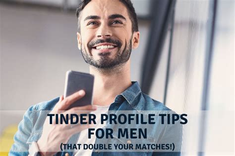 Tinder Profile Tips For Men That Double Your Matches