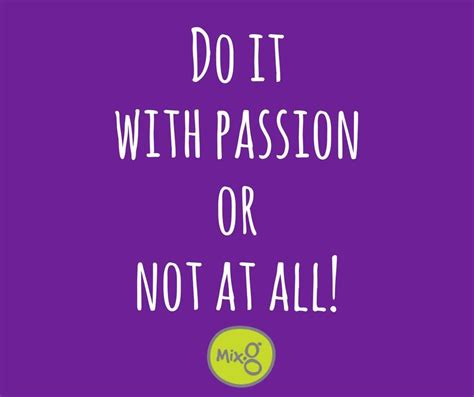 Do it with passion or not at all. #spreuk #quote #passion #passie Keep Calm Artwork, Passion ...