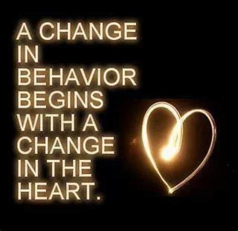 Change Your Heart | Behavior quotes, Daily quotes positive, Quotes