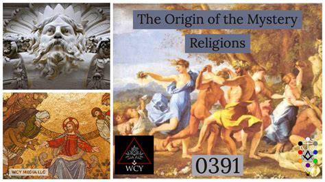 Whence Came You? - 0391 - The Origin of the Mystery Religions