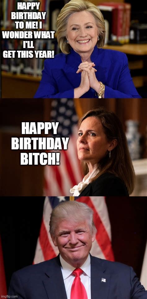 Image tagged in memes,hillary clinton,supreme court,donald trump,election 2020,happy birthday ...