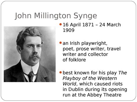 John Millington Synge 16 April 1871 – 24 March 1909 - online presentation