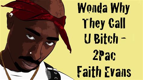 Wonda Why They Call U Bitch (Unreleased Faith Evans Version) - 2Pac & Faith Evans - YouTube