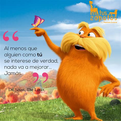 El Loráx por Dr Seuss #DrSeuss #frases | Frases | Pinterest | Frases