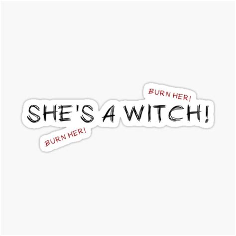 "shes a witch monty python quote" Sticker by ImpulSee | Redbubble