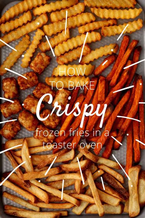 3 Toaster Oven Tips For Baking Crispy Frozen Fries