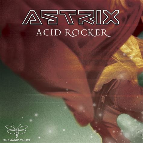 Acid Rocker | Astrix | Shamanic Tales