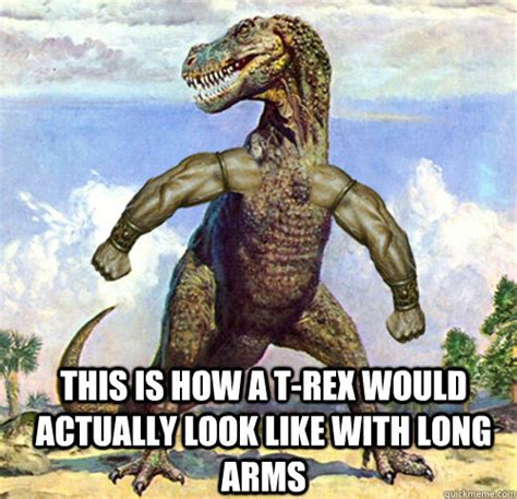 this is how a t-rex would actually look like with long arms - t-rex ...