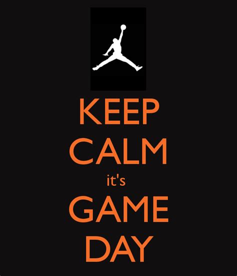 KEEP CALM it's GAME DAY | Game day quotes, Basketball quotes ...