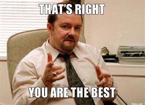 You're the best meme - Google Search | Ricky gervais the office, Ricky gervais, British tv comedies