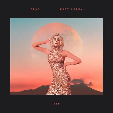 Zedd katy perry 365 zedd remix download - nsabath