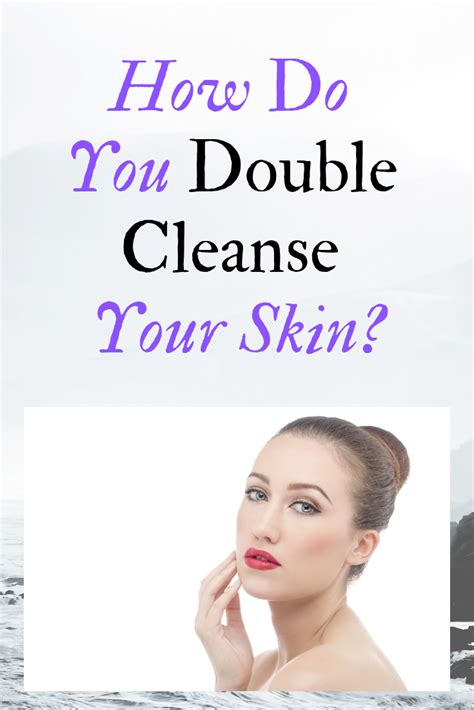 What is Double Cleansing for Your Face and How to Do it - Smeh Beautytips