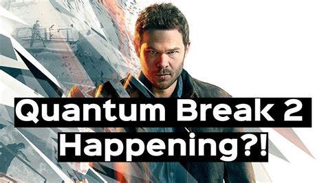 Is Quantum Break 2 Actually Happening?! - YouTube