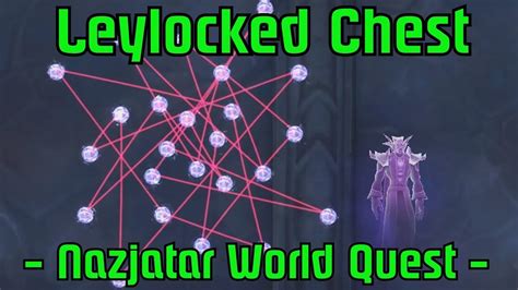 WoW BfA 8.2 - Leylocked Chest - Nazjatar World Quest - YouTube