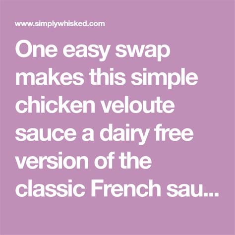 Simple Chicken Veloute Sauce (Dairy Free) | Recipe | Velouté sauce, Sauce, Dairy free