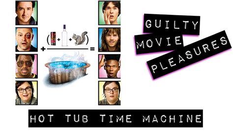 Hot Tub Time Machine (2010)... is a "Guilty Movie Pleasure" - YouTube