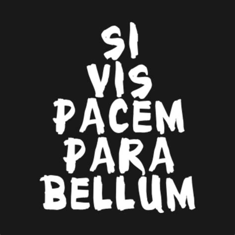 Si vis pacem para bellum - Latin - T-Shirt | TeePublic