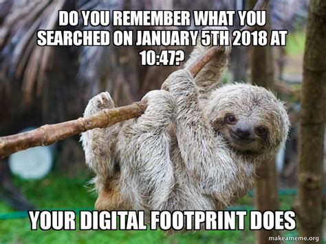 do you remember what you searched on january 5th 2018 at 10:47? your ...