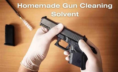 Homemade Gun Cleaning Solvent: Easy DIY Method