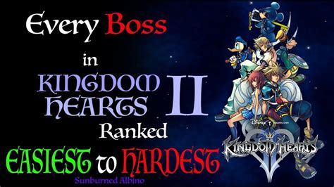 All Kingdom Hearts 2 Bosses Ranked Easiest to Hardest - YouTube