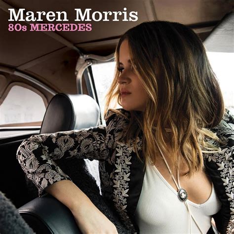 Maren Morris – 80s Mercedes Lyrics | Genius Lyrics