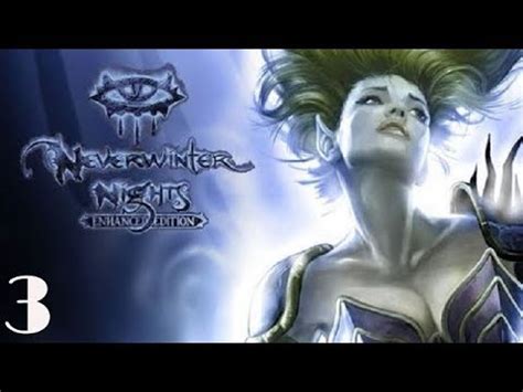 Neverwinter Nights: Enhanced Edition Walkthrough Gameplay Part 3 - No Commentary (PC) (NWN: EE ...