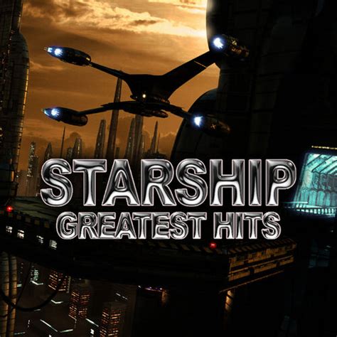 Starship - Greatest Hits: texter och låtar | Deezer