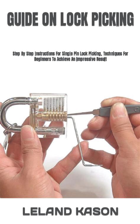 GUIDE ON LOCK PICKING: Step By Step Instructions For Single Pin Lock ...